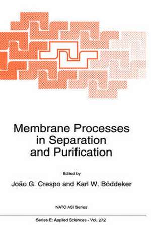 Membrane Processes in Separation and Purification de J.G. Crespo