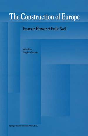 The Construction of Europe: Essays in Honour of Emile Noël de S. Martin