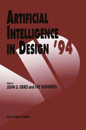 Artificial Intelligence in Design '94 de J. S. Gero