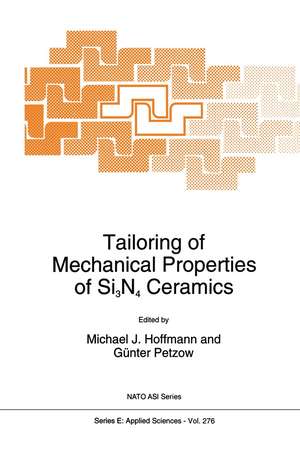 Tailoring of Mechanical Properties of Si3N4 Ceramics de Michael J. Hoffmann