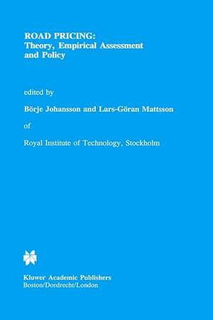 Road Pricing: Theory, Empirical Assessment and Policy de Börje Johansson