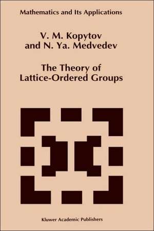 The Theory of Lattice-Ordered Groups de V.M. Kopytov