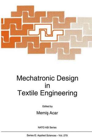 Mechatronic Design in Textile Engineering de Memis Acar