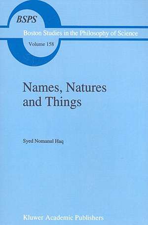 Names, Natures and Things: The Alchemist Jābir ibn Hayyān and his Kitāb al-Ahjār (Book of Stones) de Syed Nomanul Haq