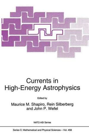 Currents in High-Energy Astrophysics de Maurice M. Shapiro