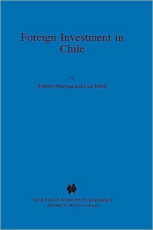 Foreign Investment in Chile:The Legal Framework for Business, the Foreign Investment Regime in Chile, Environmental System in Chile, Documents de Roberto Mayorga