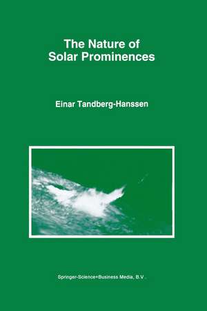 The Nature of Solar Prominences de Einar Tandberg-Hanssen