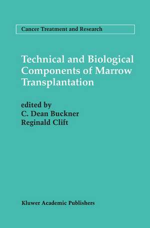 Technical and Biological Components of Marrow Transplantation de C. Dean Buckner