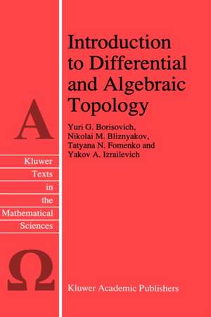 Introduction to Differential and Algebraic Topology de Yu.G. Borisovich