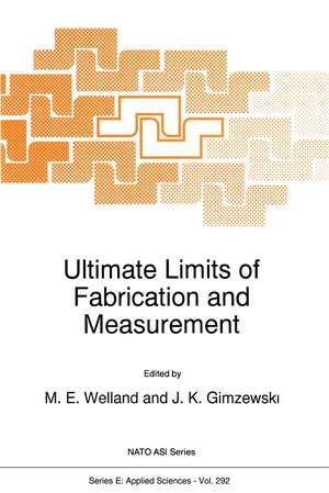 Ultimate Limits of Fabrication and Measurement de M.E. Welland