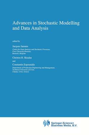 Advances in Stochastic Modelling and Data Analysis de Jacques Janssen