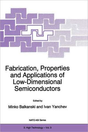 Fabrication, Properties and Applications of Low-Dimensional Semiconductors de M. Balkanski