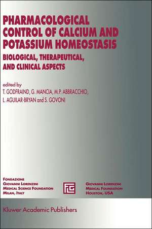 Pharmacological Control of Calcium and Potassium Homeostasis: Biological, Therapeutical, and Clinical Aspects de T. Godfraind