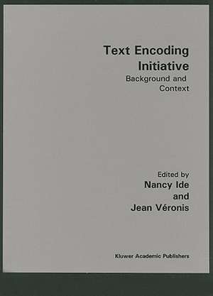 Text Encoding Initiative: Background and Context de Nancy Ide