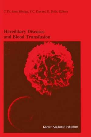 Hereditary Diseases and Blood Transfusion: Proceedings of the Nineteenth International Symposium on Blood Transfusion, Groningen 1994, organized by the Red Cross Blood Bank Groningen-Drenthe de C.Th. Smit Sibinga