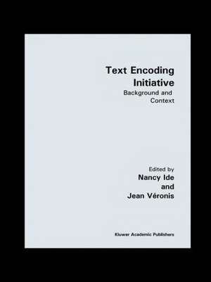 Text Encoding Initiative: Background and Context de Nancy Ide