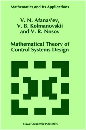 Mathematical Theory of Control Systems Design de V.N. Afanasiev