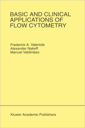 Basic and Clinical Applications of Flow Cytometry: Proceeding of the 24th Annual Detroit Cancer Symposium Detroit, Michigan, USA - April 30, May 1 and 2, 1992 de Frederick A. Valeriote