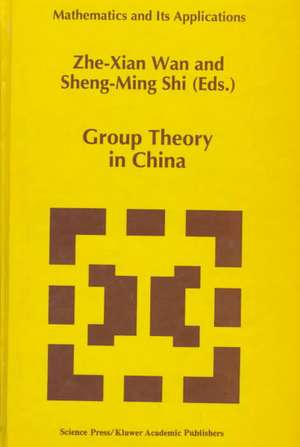 Group Theory in China de Zhe-Xian Wan