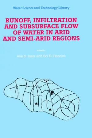 Runoff, Infiltration and Subsurface Flow of Water in Arid and Semi-Arid Regions de Arie S. Issar