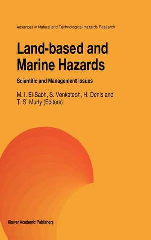 Land-Based and Marine Hazards: Scientific and Management Issues de Mohammed I. El-Sabh