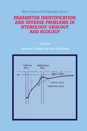 Parameter Identification and Inverse Problems in Hydrology, Geology and Ecology de Johannes Gottlieb