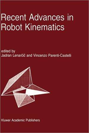 Recent Advances in Robot Kinematics de Jadran Lenarčič