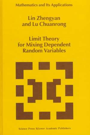 Limit Theory for Mixing Dependent Random Variables de Lin Zhengyan