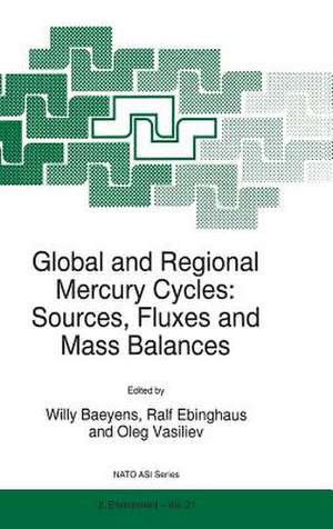 Global and Regional Mercury Cycles: Sources, Fluxes and Mass Balances de W. Baeyens