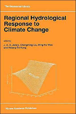 Regional Hydrological Response to Climate Change de J. Anthony A. Jones