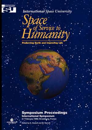 Space of Service to Humanity: Preserving Earth and Improving Life de G. Haskell