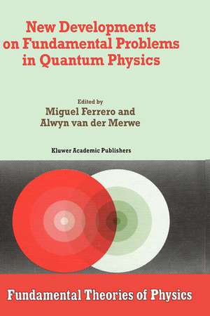 New Developments on Fundamental Problems in Quantum Physics de M. Ferrero