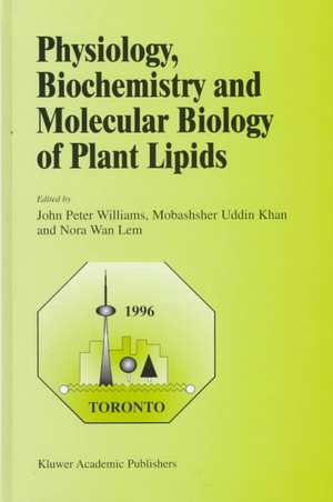 Physiology, Biochemistry and Molecular Biology of Plant Lipids de John Peter Williams