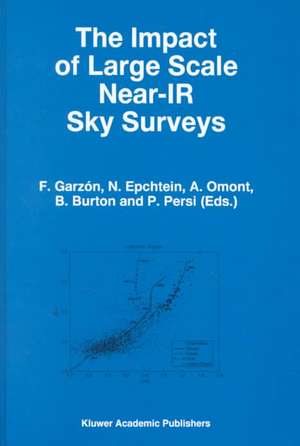 The Impact of Large Scale Near-IR Sky Surveys: Proceedings of a Workshop held at Puerto de la Cruz, Tenerife(Spain), 22–26 April 1996 de F. Garzón