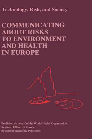 Communicating about Risks to Environment and Health in Europe de Philip C. R. Gray