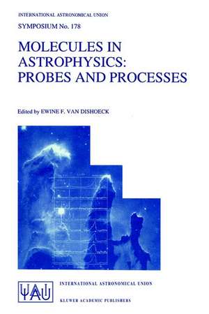 Molecules in Astrophysics: Probes and Processes de Ewine F. van Dishoeck