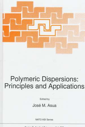 Polymeric Dispersions: Principles and Applications de J.M. Asua