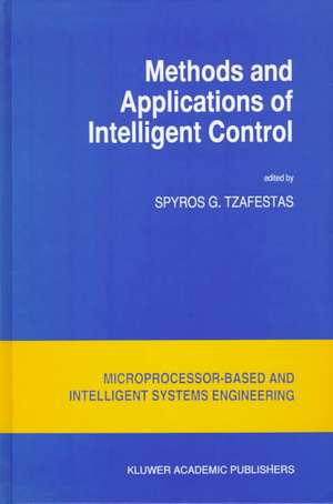 Methods and Applications of Intelligent Control de S.G. Tzafestas