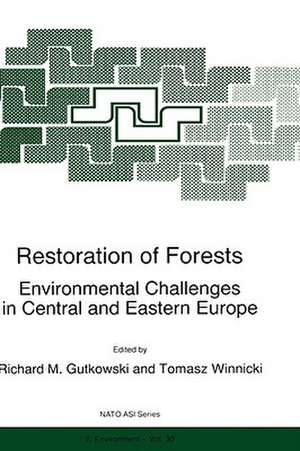 Restoration of Forests: Environmental Challenges in Central and Eastern Europe de R.M. Gutkowski