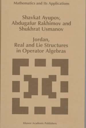 Jordan, Real and Lie Structures in Operator Algebras de Sh. Ayupov