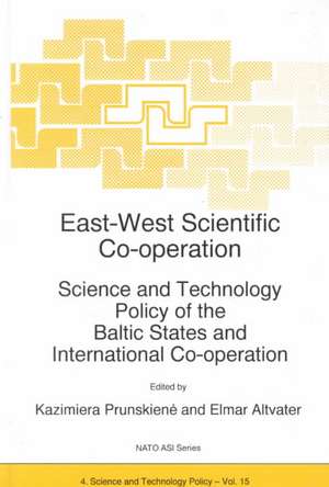 East-West Scientific Co-operation: Science and Technology Policy of the Baltic States and International Co-operation de Kazimiera Prunskiene