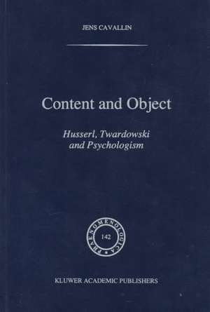 Content and Object: Husserl, Twardowski and Psychologism de J. Cavallin