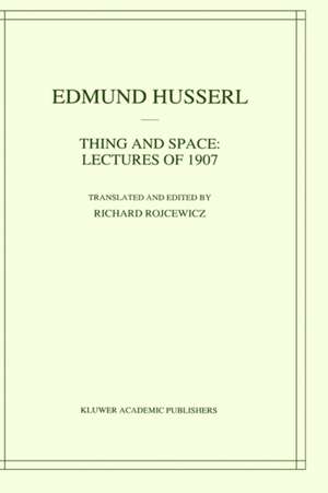 Thing and Space: Lectures of 1907 de Edmund Husserl