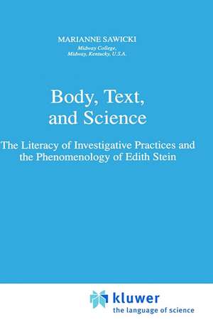 Body, Text, and Science: The Literacy of Investigative Practices and the Phenomenology of Edith Stein de M. Sawicki