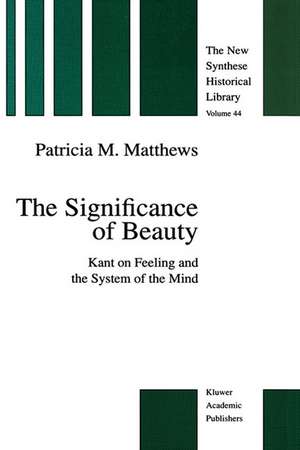 The Significance of Beauty: Kant on Feeling and the System of the Mind de P.M. Matthews