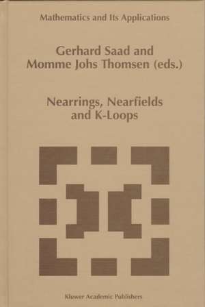 Nearrings, Nearfields and K-Loops: Proceedings of the Conference on Nearrings and Nearfields, Hamburg, Germany, July 30–August 6,1995 de Gerhard Saad