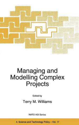 Managing and Modelling Complex Projects de T. M. Williams