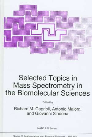 Selected Topics in Mass Spectrometry in the Biomolecular Sciences de Richard M. Caprioli