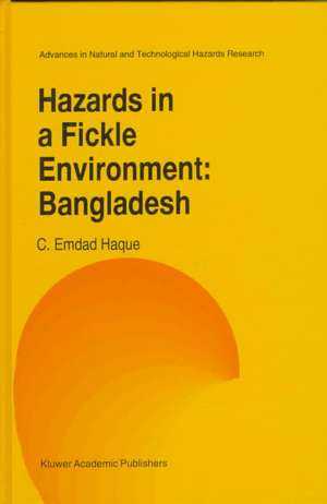 Hazards in a Fickle Environment: Bangladesh de C.E. Haque