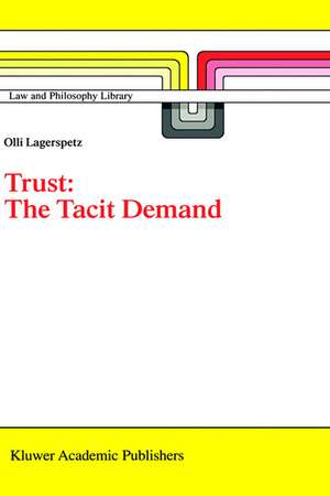 Trust: The Tacit Demand de O. Lagerspetz